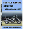 Thumbnail Suzuki VZ800 2004-2005 Service Repair Manual Pdf Download Thumbnail Suzuki VZ800 2004-2005 Service Repair Manual Pdf Download