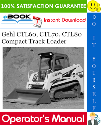Thumbnail ☆☆ Best ☆☆ Gehl CTL60, CTL70, CTL80 Compact Track Loader Operators Manual