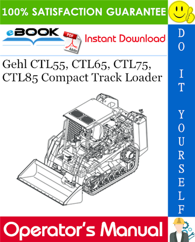 Thumbnail ☆☆ Best ☆☆ Gehl CTL55, CTL65, CTL75, CTL85 Compact Track Loader Operators Manual