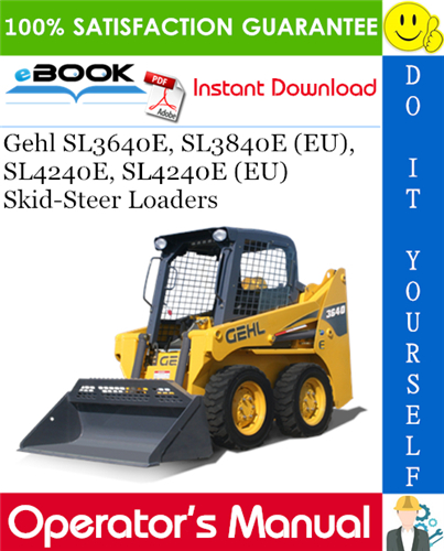 Thumbnail ☆☆ Best ☆☆ Gehl SL3640E, SL3840E (EU), SL4240E, SL4240E (EU) Skid-Steer Loaders Operators Manual
