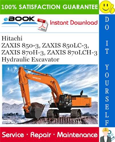 Thumbnail ☆☆ Best ☆☆ Hitachi ZAXIS 850-3, ZAXIS 850LC-3, ZAXIS 870H-3, ZAXIS 870LCH-3 Hydraulic Excavator Service Repair Manual + Circuit Diagram + Operators Manual