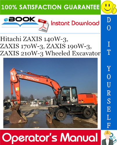 Thumbnail ☆☆ Best ☆☆ Hitachi ZAXIS 140W-3, ZAXIS 170W-3, ZAXIS 190W-3, ZAXIS 210W-3 Wheeled Excavator Operators Manual