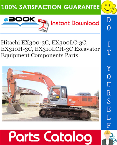 Thumbnail ☆☆ Best ☆☆ Hitachi EX300-3C, EX300LC-3C, EX310H-3C, EX310LCH-3C Excavator Equipment Components Parts Catalog Manual