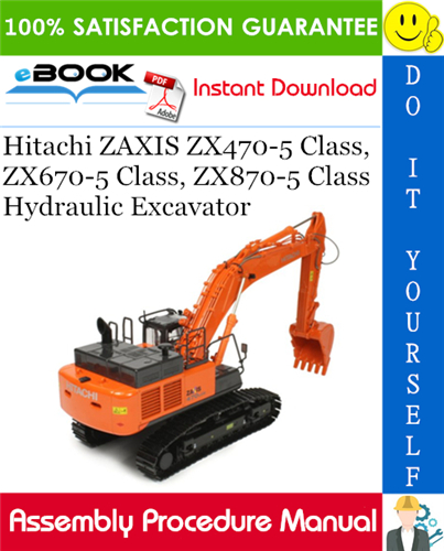 Thumbnail ☆☆ Best ☆☆ Hitachi ZAXIS ZX470-5 Class, ZX670-5 Class, ZX870-5 Class Hydraulic Excavator Assembly Procedure Manual