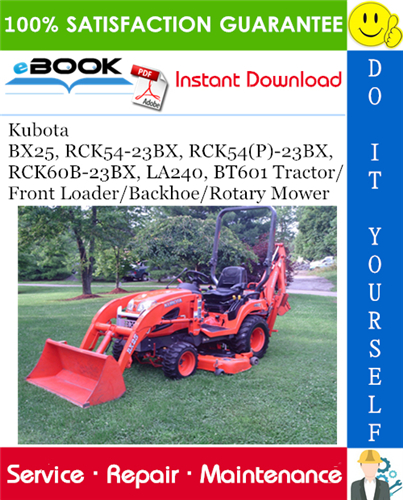 Thumbnail ☆☆ Best ☆☆ Kubota BX25, RCK54-23BX, RCK54(P)-23BX, RCK60B-23BX, LA240, BT601 Tractor/Front Loader/Backhoe/Rotary Mower Service Repair Manual