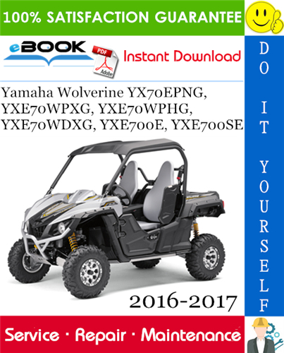 Thumbnail ☆☆ Best ☆☆ Yamaha Wolverine YX70EPNG, YXE70WPXG, YXE70WPHG, YXE70WDXG, YXE700E, YXE700SE Utility Vehicle Service Repair Manual 2016-2017 Download