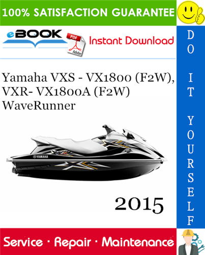 Thumbnail ☆☆ Best ☆☆ 2015 Yamaha VXS - VX1800 (F2W), VXR- VX1800A (F2W) WaveRunner Service Repair Manual