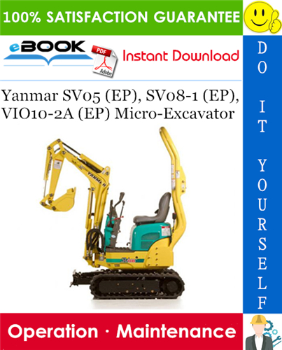 Thumbnail ☆☆ Best ☆☆ Yanmar SV05 (EP), SV08-1 (EP), VIO10-2A (EP) Micro-Excavator Operation & Maintenance Manual
