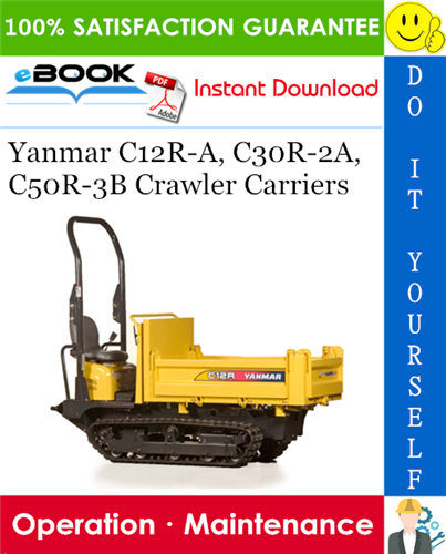 Thumbnail ☆☆ Best ☆☆ Yanmar C12R-A, C30R-2A, C50R-3B Crawler Carriers Operation & Maintenance Manual