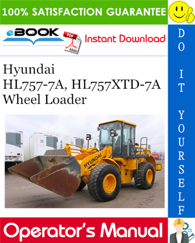 Thumbnail ☆☆ Best ☆☆ Hyundai HL757-7A, HL757XTD-7A Wheel Loader Operators Manual