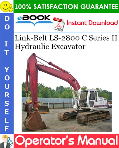 Thumbnail ☆☆ Best ☆☆ Link-Belt LS-2800 C Series II Hydraulic Excavator Operators Manual