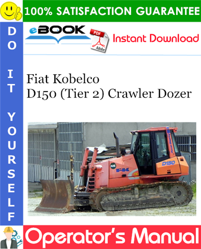Thumbnail ☆☆ Best ☆☆ Fiat Kobelco D150 (Tier 2) Crawler Dozer Operators Manual