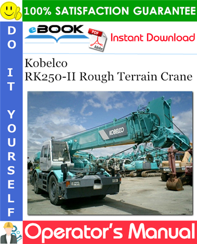 Thumbnail ☆☆ Best ☆☆ Kobelco RK250-II Rough Terrain Crane Operators Manual