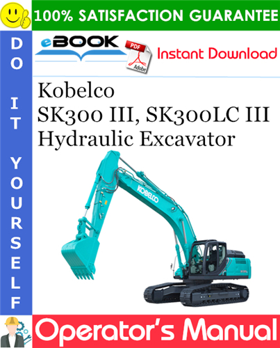 Thumbnail ☆☆ Best ☆☆ Kobelco SK300 III, SK300LC III Hydraulic Excavator Operators Manual #1
