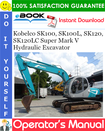 Thumbnail ☆☆ Best ☆☆ Kobelco SK100, SK100L, SK120, SK120LC Super Mark V Hydraulic Excavator Operators Manual