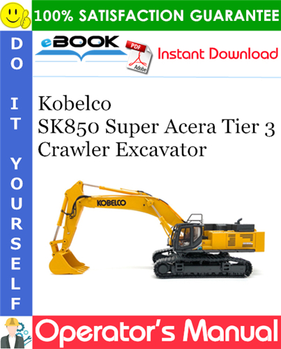 Thumbnail ☆☆ Best ☆☆ Kobelco SK850 Super Acera Tier 3 Crawler Excavator Operators Manual