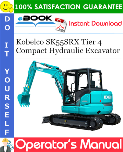 Thumbnail ☆☆ Best ☆☆ Kobelco SK55SRX Tier 4 Compact Hydraulic Excavator Operators Manual