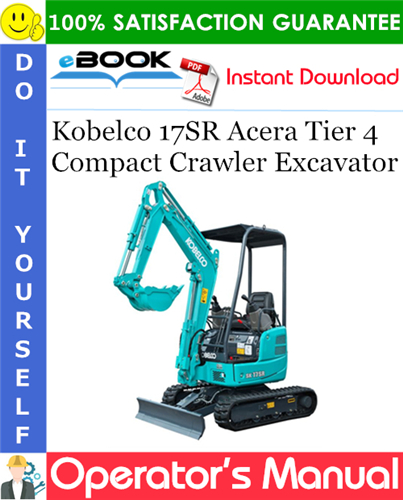 Thumbnail ☆☆ Best ☆☆ Kobelco 17SR Acera Tier 4 Compact Crawler Excavator Operators Manual