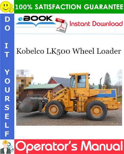Thumbnail ☆☆ Best ☆☆ Kobelco LK500 Wheel Loader Operators Manual (Applicable: RM-1005 )