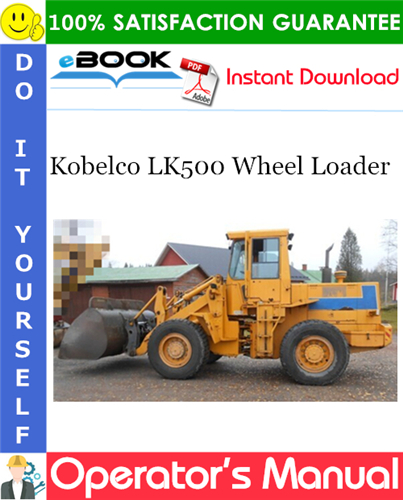 Thumbnail ☆☆ Best ☆☆ Kobelco LK500 Wheel Loader Operators Manual (Applicable: RM-1163)