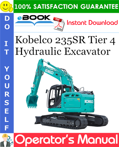 Thumbnail ☆☆ Best ☆☆ Kobelco 235SR Tier 4 Hydraulic Excavator Operators Manual (Applicable Pin Number YU05-02001 and higher)