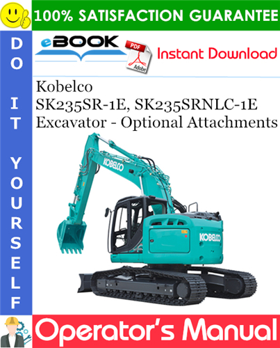 Thumbnail ☆☆ Best ☆☆ Kobelco SK235SR-1E, SK235SRNLC-1E Excavator - Optional Attachments Operators Manual