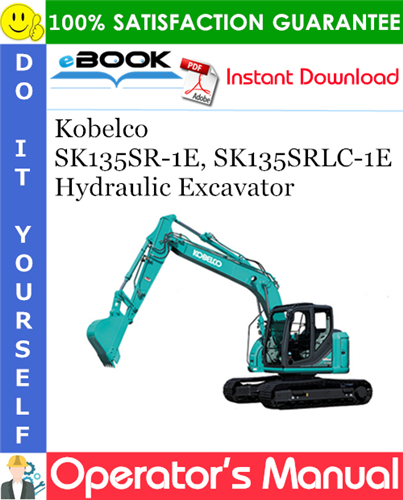 Thumbnail ☆☆ Best ☆☆ Kobelco SK135SR-1E, SK135SRLC-1E Hydraulic Excavator Operators Manual
