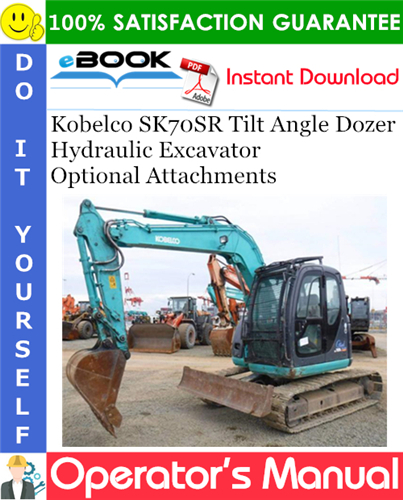 Thumbnail ☆☆ Best ☆☆ Kobelco SK70SR Tilt Angle Dozer Hydraulic Excavator Optional Attachments Operators Manual