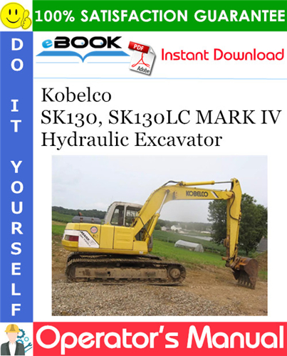 Thumbnail ☆☆ Best ☆☆ Kobelco SK130 SK130LC MARK IV Hydraulic Excavator Operators Manual