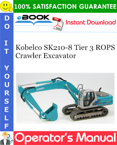 Thumbnail ☆☆ Best ☆☆ Kobelco SK210-8 Tier 3 ROPS Crawler Excavator Operators Manual