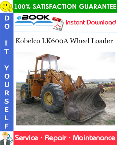 Thumbnail ☆☆ Best ☆☆ Kobelco LK600A Wheel Loader Service Repair Manual