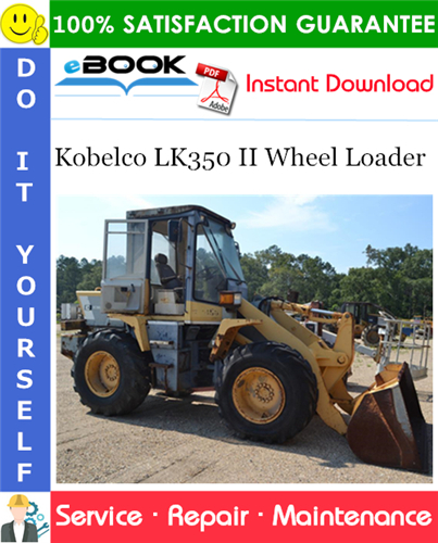 Thumbnail ☆☆ Best ☆☆ Kobelco LK350 II Wheel Loader Service Repair Manual