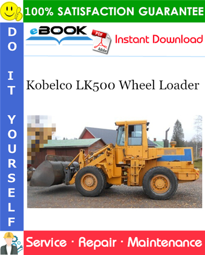 Thumbnail ☆☆ Best ☆☆ Kobelco LK500 Wheel Loader Service Repair Manual