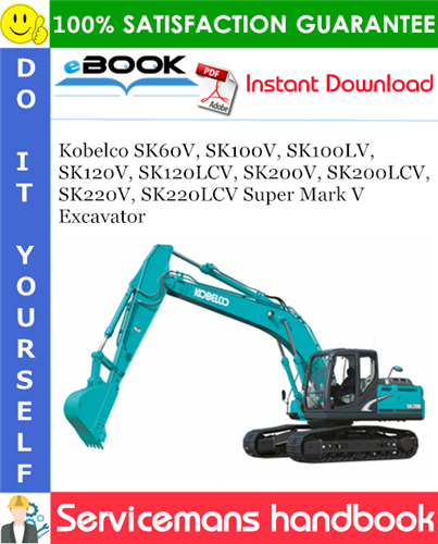 Thumbnail ☆☆ Best ☆☆ Kobelco SK60V, SK100V, SK100LV, SK120V, SK120LCV, SK200V, SK200LCV, SK220V, SK220LCV Super Mark V Excavator Serviceman Handbook