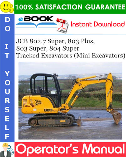 Thumbnail ☆☆ Best ☆☆ JCB 802.7 Super, 803 Plus, 803 Super, 804 Super Tracked Excavators (Mini Excavators) Operators Manual