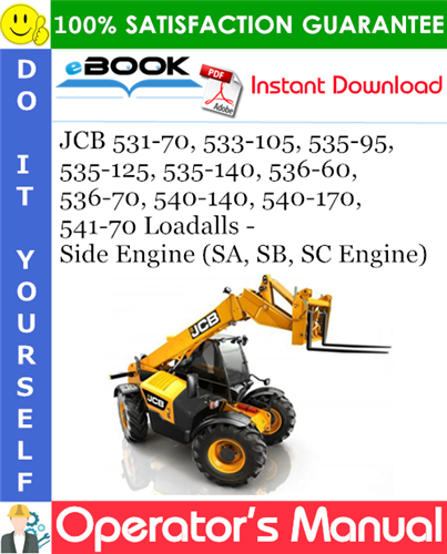 Thumbnail ☆☆ Best ☆☆ JCB 531-70, 533-105, 535-95, 535-125, 535-140, 536-60, 536-70, 540-140, 540-170, 541-70 Loadalls - Side Engine (SA, SB, SC Engine) Operators Manual
