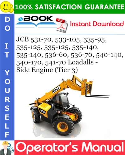 Thumbnail ☆☆ Best ☆☆ JCB 531-70, 533-105, 535-95, 535-125, 535-125, 535-140, 535-140, 536-60, 536-70, 540-140, 540-170, 541-70 Loadalls - Side Engine (Tier 3) Operators Manual