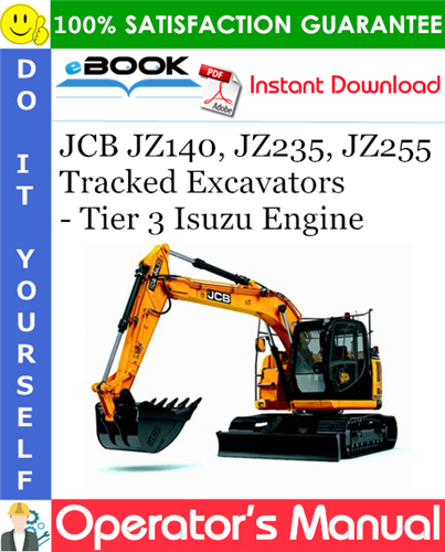 Thumbnail ☆☆ Best ☆☆ JCB JZ140, JZ235, JZ255 Tracked Excavators - Tier 3 Isuzu Engine Operators Manual (from serial number 01390000 to 01390499, 01234500 to 01235499)