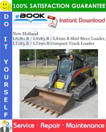 Thumbnail ☆☆ Best ☆☆ New Holland LS180.B / LS185.B / LS190.B Skid Steer Loader, LT185.B / LT190.B Compact Track Loader Service Repair Manual