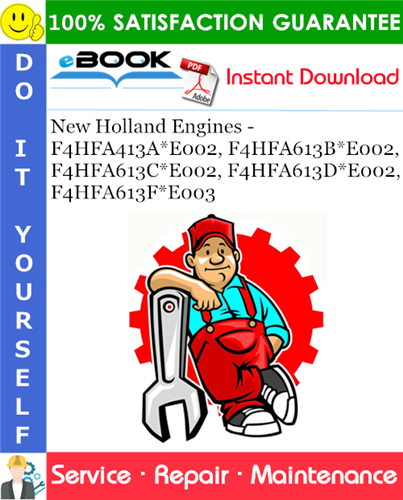 Thumbnail ☆☆ Best ☆☆ New Holland Engines - F4HFA413A*E002, F4HFA613B*E002, F4HFA613C*E002, F4HFA613D*E002, F4HFA613F*E003 Service Repair Manual 