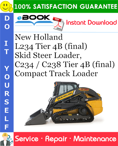 Thumbnail ☆☆ Best ☆☆ New Holland L234 Tier 4B (final) Skid Steer Loader, C234 / C238 Tier 4B (final) Compact Track Loader Service Repair Manual
