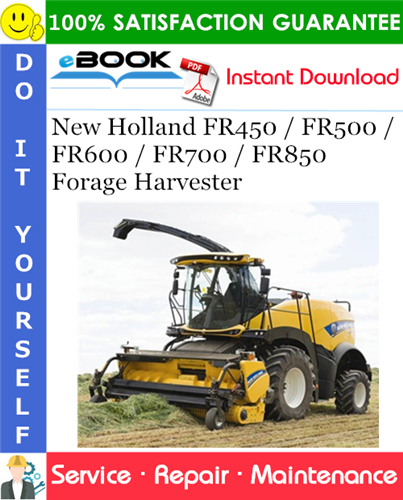 Thumbnail ☆☆ Best ☆☆ New Holland FR450 / FR500 / FR600 / FR700 / FR850 Forage Harvester Service Repair Manual