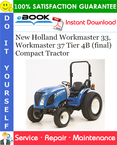 Thumbnail ☆☆ Best ☆☆ New Holland Workmaster 33, Workmaster 37 Tier 4B (final) Compact Tractor Service Repair Manual