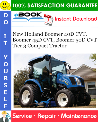 Thumbnail ☆☆ Best ☆☆ New Holland Boomer 40D CVT, Boomer 45D CVT, Boomer 50D CVT Tier 3 Compact Tractor Service Repair Manual