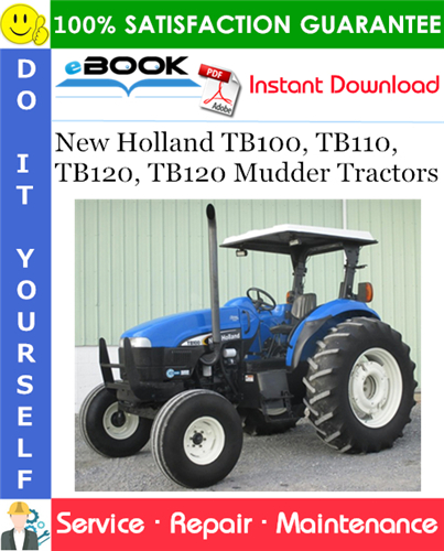 Thumbnail ☆☆ Best ☆☆ New Holland TB100, TB110, TB120, TB120 Mudder Tractors Service Repair Manual