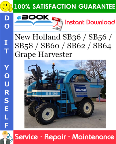 Thumbnail ☆☆ Best ☆☆ New Holland SB36 / SB56 / SB58 / SB60 / SB62 / SB64 Grape Harvester Service Repair Manual