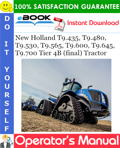 Thumbnail ☆☆ Best ☆☆ New Holland T9.435, T9.480, T9.530, T9.565, T9.600, T9.645, T9.700 Tier 4B (final) Tractor Operators Manual (PIN ZEF400001 and above)