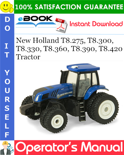 Thumbnail ☆☆ Best ☆☆ New Holland T8.275, T8.300, T8.330, T8.360, T8.390, T8.420 Tractor Operators Manual (PIN ZDRC06500 and above)
