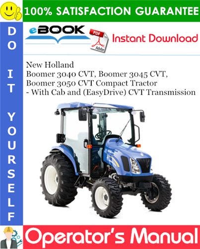 Thumbnail ☆☆ Best ☆☆ New Holland Boomer 3040 CVT, Boomer 3045 CVT, Boomer 3050 CVT Compact Tractor - With Cab and (EasyDrive) CVT Transmission Operators Manual