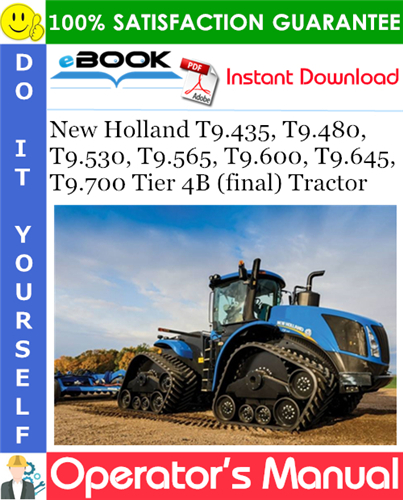 Thumbnail ☆☆ Best ☆☆ New Holland T9.435, T9.480, T9.530, T9.565, T9.600, T9.645, T9.700 Tier 4B (final) Tractor Operators Manual (PIN ZFF403001 and above)